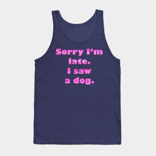 Sorry I'm late Tank Top